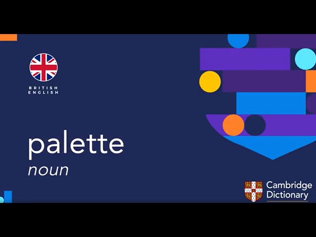 PALETTE  definition in the Cambridge English Dictionary