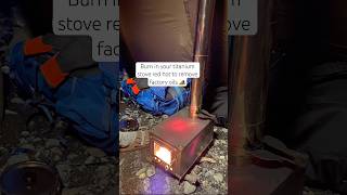 Burn in your titanium tent stove 🏕️ #tentstove #hottent #woodstove