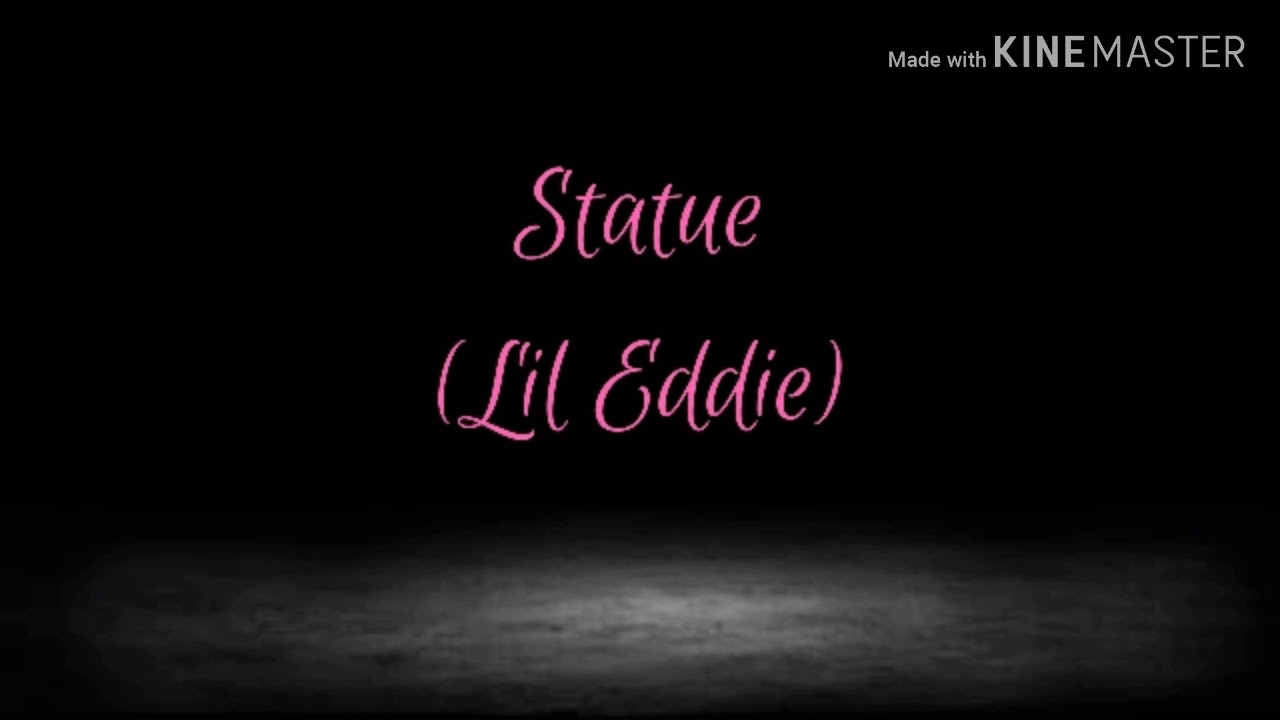 STATUE Lil' Eddie with lyrics YouTube
