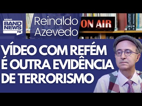 Reinaldo: A correta resolução proposta pelo Brasil e o vídeo dos terroristas com refém