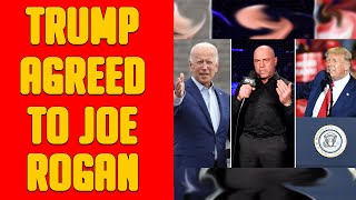 Trump AGREED TO JOE ROGANS DEBATE VS BIDEN