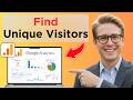 How To Find Unique Visitors In Google Analytics (Easy Guide)