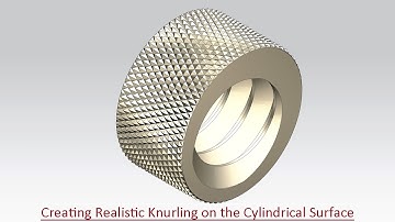 Creating Realistic Knurling on the Cylindrical Surface (Siemens NX)