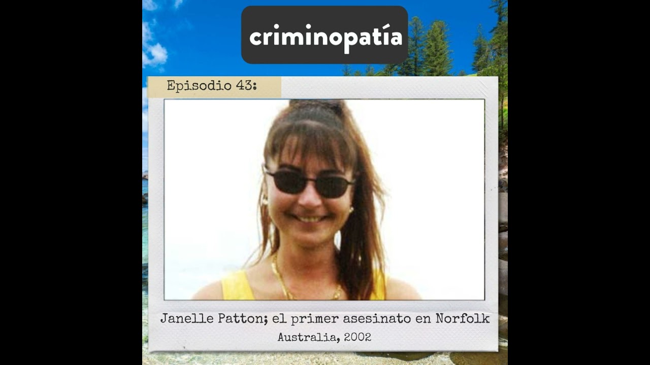 43. Janelle Patton; el primer asesinato en Norfolk Island (Australia, 2002)