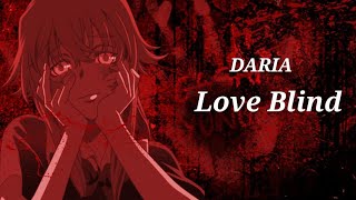 Nightcore - Love Blind \/\/ DARIA