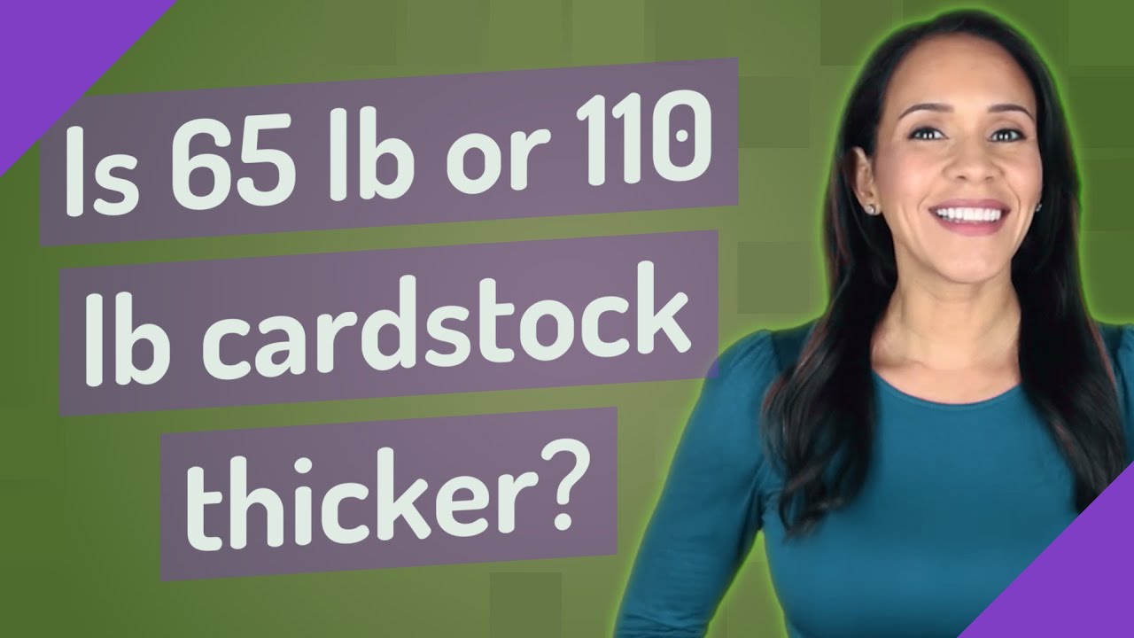 Is 65 Lb Or 110 Lb Cardstock Thicker YouTube is-65-lb-or-110-lb-cardstock-thicker-youtube