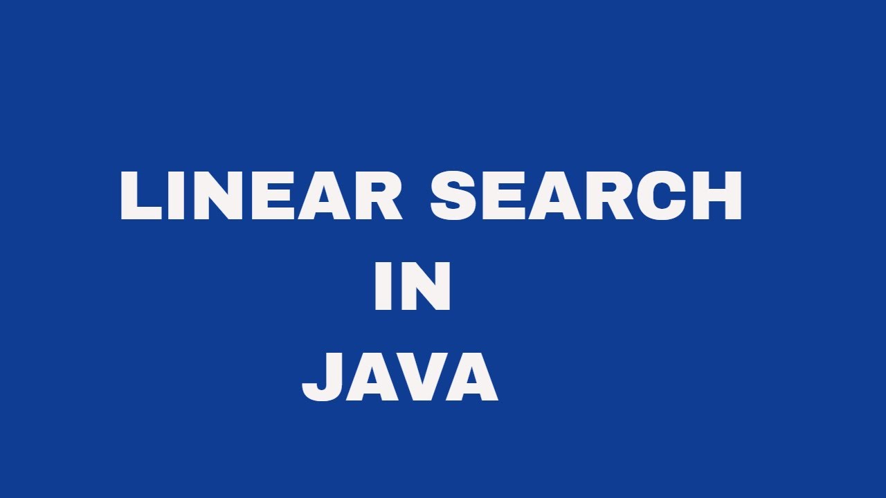 Linear Search Program in Java with Example - YouTube