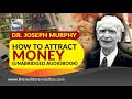 How To Attract Money By Dr. Joseph Murphy (Unabridged Audiobook)