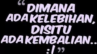 DIMANA ADA KELEBIHAN DISITU ADA KEMBALIAN.