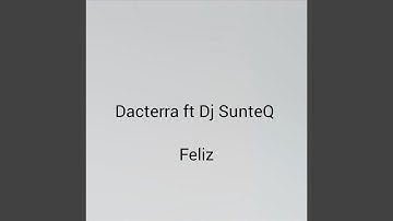 Feliz (feat. Dj SunteQ)
