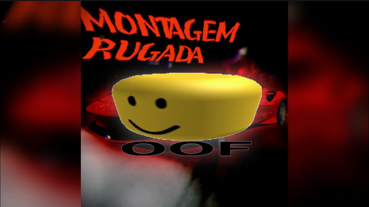 MONTAGEM RUGADA - But it’s OOF - YouTube