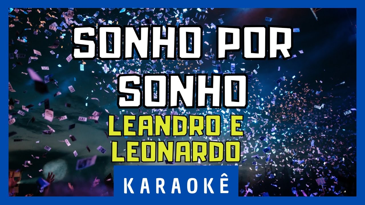 Karaokê - Sonho por Sonho - Leandro e Leonardo Karaokê - Sonho por Sonho - Leandro e Leonardo