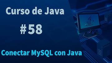 🔴Curso de Java#58 - Conectar MySQL con Java