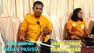 RABAB PASISIA..!!..JAREK LOKAN PARUNTUNGAN..!!..JODI KAMPAI