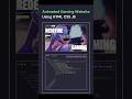 Animated Gaming Website Using HTML CSS JS #shorts #coding #html #css