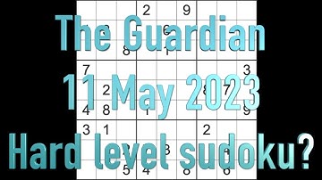 Sudoku solution – The Guardian sudoku 11 May 2023 Hard level