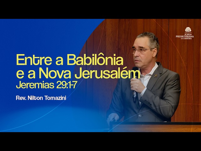 Culto da Família | Entre a Babilônia e a Nova Jerusalém - Jeremias 29:1-7 | Rev. Nilton Tomazini