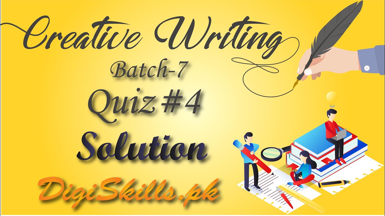 DigiSkills - Creative Writing Quiz 4 Batch 7 | CRW101: Quiz#4 | Assi4u