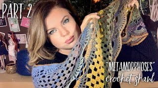 ШАЛЬ КРЮЧКОМ "METAMORPHOSES" / МАСТЕР-КЛАСС / ЧАСТЬ 2 / CROCHET SHAWL