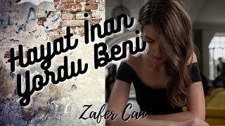 Hayat İnan Yordu Beni