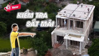 Kiểm tra kết cấu sắt thép tầng mái cho khách hàng mua bản vẽ thiết kế và tự thi công