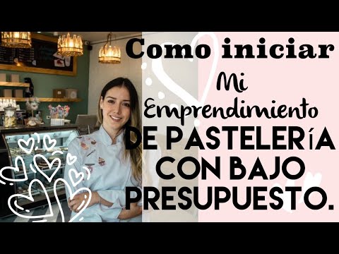 COMO INICIAR MI EMPRENDIMIENTO DE PASTELERIA CON BAJO PRESUPUESTO