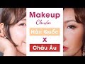 [JMI’s BEAUTY WORLD] - ESP 1 MAKEUP &quot;CHUẨN&quot; CHÂU ÂU VÀ MAKEUP &quot;CHUẨN&quot; HÀN QUỐC