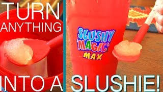 Turn ANYTHING into a SLUSHIE!