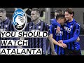 Why You Must Watch Atalanta B.C. | The Most Entertaining Football in Italy AND Europe