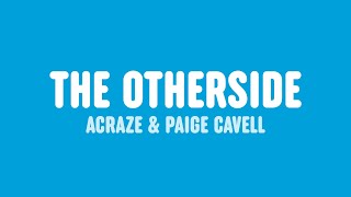 ACRAZE & Paige Cavell  - The Otherside (Lyrics)