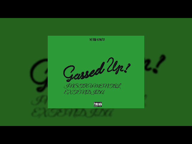 Nebu Kiniza - Gassed Up (Audio) 