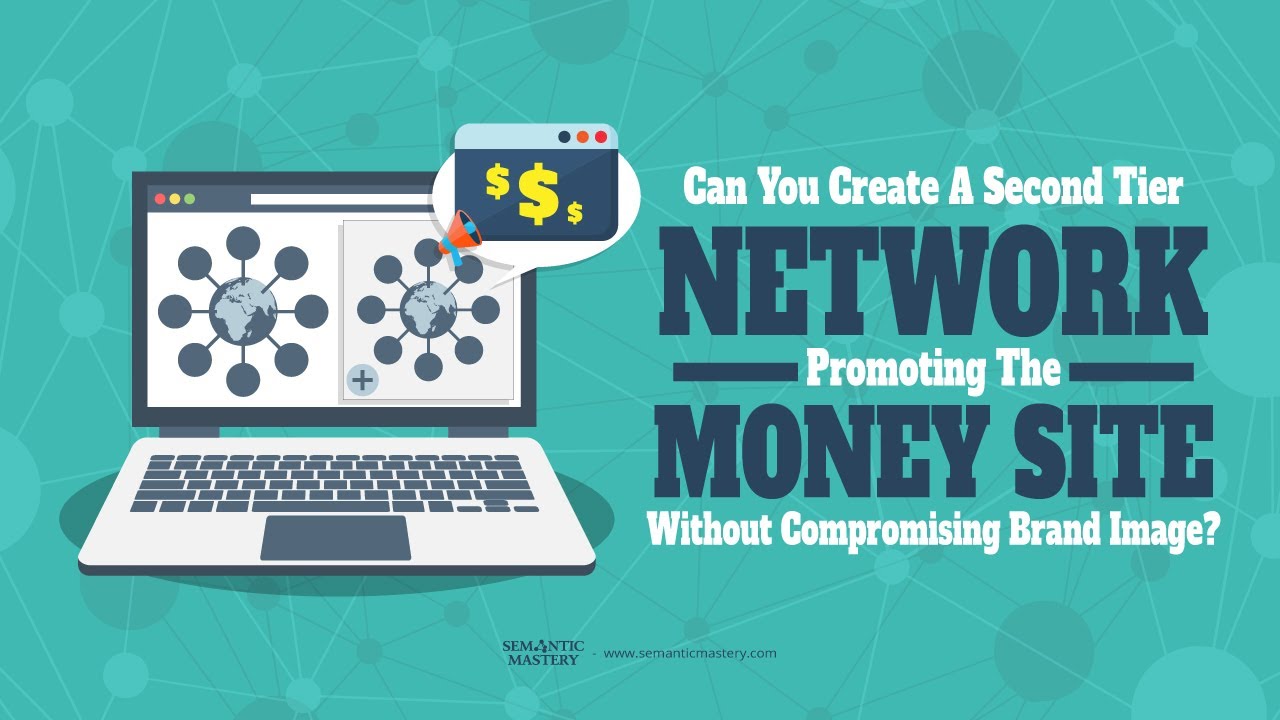 Can You Create A Second Tier Network Promoting The Money Site Without Compromising Brand Image 