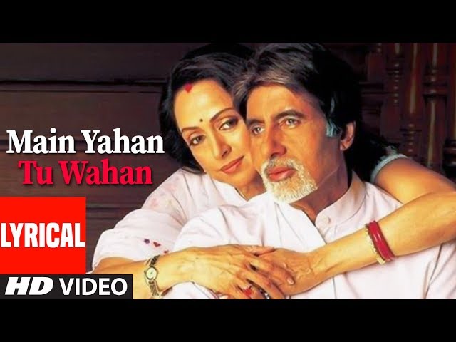 Main Yahan Tu Wahan Lyrical Video Song | Baghban | Amitabh Bachchan, Hema Malini class=