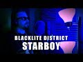 Blacklite District - Starboy (The Weeknd Cover)