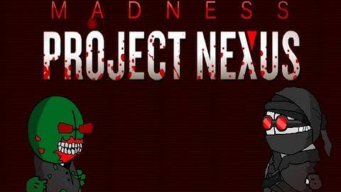 Madness: Project Nexus Episode 1.5 part 7