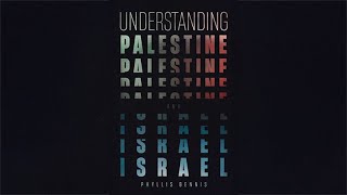 Book Talk: Understanding Palestine and Israel