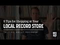 5 Tips for Shopping at Your Local Record Store | Talking About Records