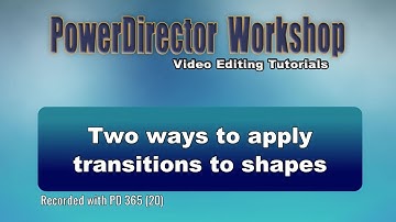 PowerDirector - Two ways to apply transitions to shapes