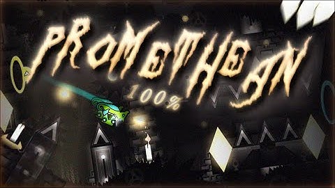 [TOP 105]  Promethean 100% by endlevel  | Geometry Dash 2.2