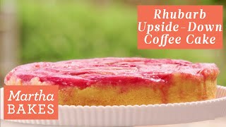 Martha Stewart’s Rhubarb UpsideDown Crumb Cake | Martha Bakes Recipes