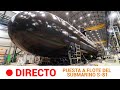 EN DIRECTO 🔴  Los REYES en la puesta a flote del SUBMARINO español S81 'ISAAC PERAL' | RTVE