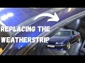 Changing the weatherstrips on the calibra