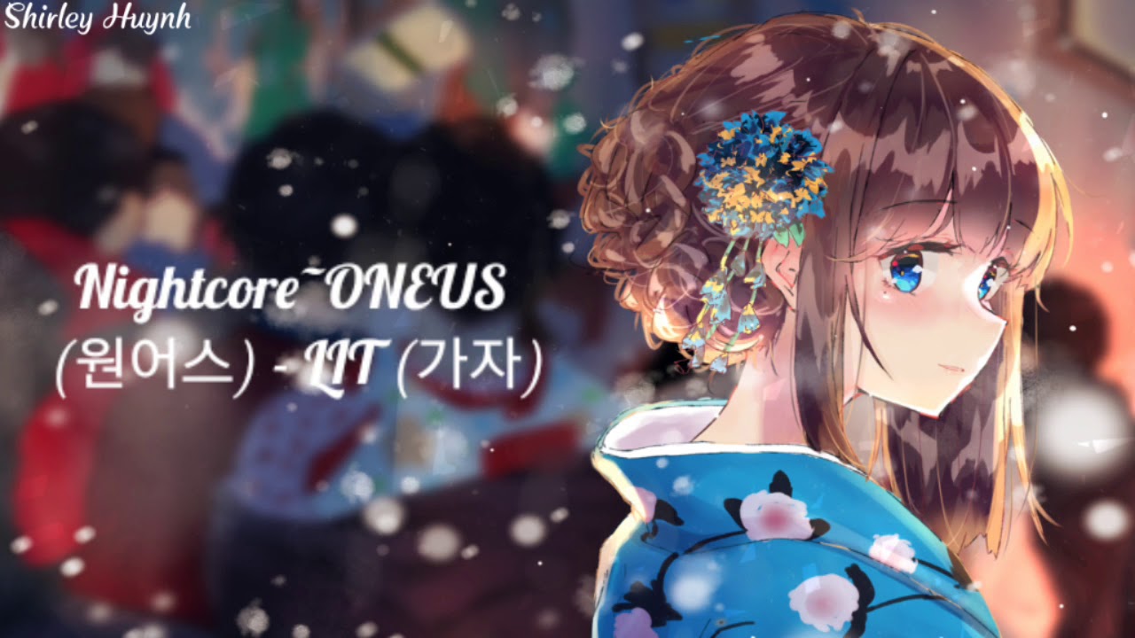 【Nightcore】~ONEUS (원어스) - LIT(가자)