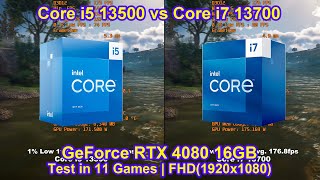 Intel Core i5 13500 vs Core i7 13700 + GeForce RTX 4080 16GB - Test in 11 Games | FHD(1920x1080)