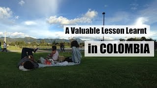 A Valuable Lesson Learnt Living in Colombia Wealth