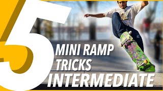 5 INTERMEDIATE Mini Ramp Tricks You Can Learn in ONE DAY!