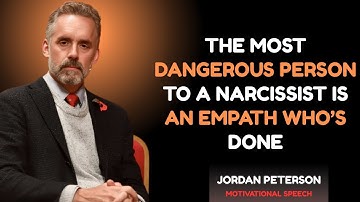 The Most Dangerous Person to a Narcissist Is an Empath Who’s Done || Powerful Speech Jordan Peterson