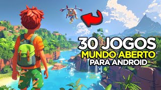 Os 30 Melhores Jogos MUNDO ABERTO para Android 2024