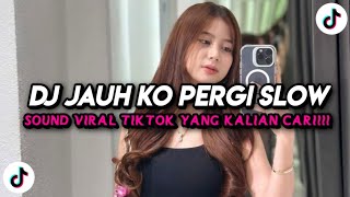 Download Lagu DJ JAUH KO PERGI ANGGI VALENTIA FULL SONG SLOW BASS STYLE TANTE V2 KHARIS SOPAN MP3