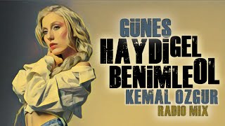 Güneş - Haydi Gel Benimle Ol (Kemal Özgür Radio Mix) 2023 Resimi